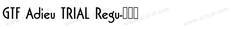 GTF Adieu TRIAL Regu字体转换